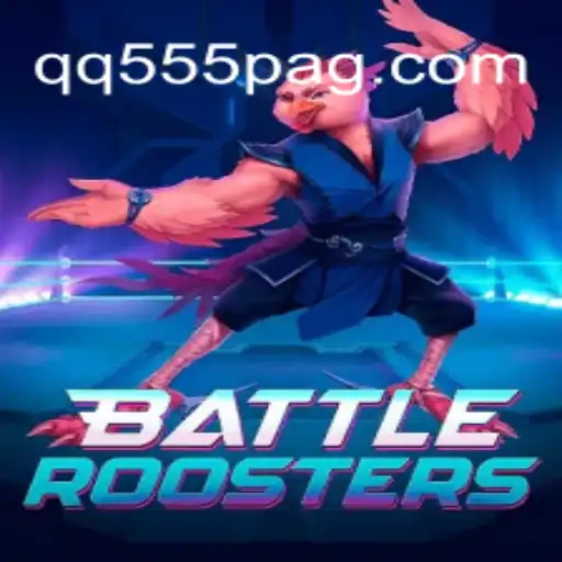 Unveiling the Thrilling World of BattleRoosters and QQ555.com